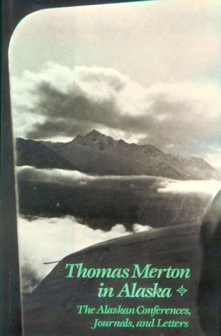 9780811210485: Thomas Merton in Alaska: The Alaskan Conferences, Journals, and Letters (New Directions)