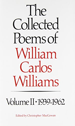 Beispielbild fr The Collected Poems of Williams Carlos Williams : 1939-1962 zum Verkauf von Better World Books