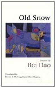 Old Snow: Poetry (9780811211826) by Dao, Bei; McDougall, Bonnie S.