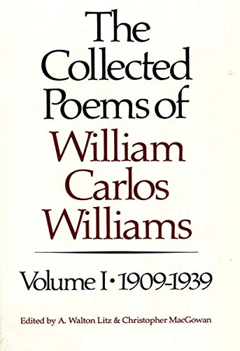 Stock image for The Collected Poems of William Carlos Williams, Vol. 1: 1909-1939 for sale by New Legacy Books