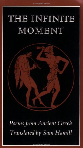 9780811211994: The Infinite Moment: Greek Poetry: 0000 (New Directions Paperbook)