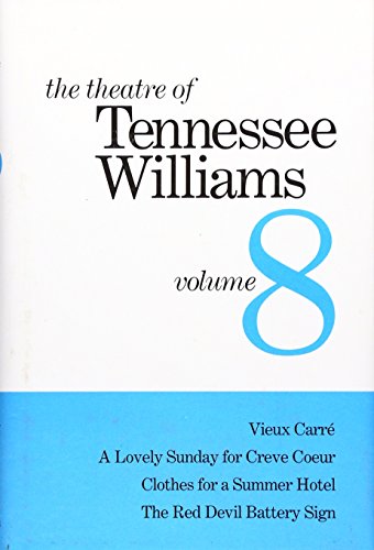 Imagen de archivo de The Theatre of Tennessee Williams: Volume 8 Vieux Carre/a Lovely Sunday for Creve Coeur/Clothes for a Summer Hotel/the Red Devil Battery Sign (Theatre of Tennessee Williams) a la venta por HPB-Emerald