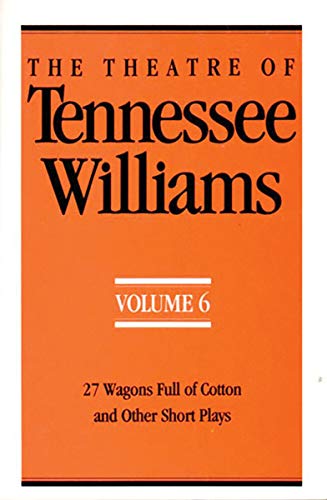 Stock image for The Theatre of Tennessee Williams, Vol. 6: 27 Wagons Full of Cotton and Other Short Plays for sale by HPB-Emerald
