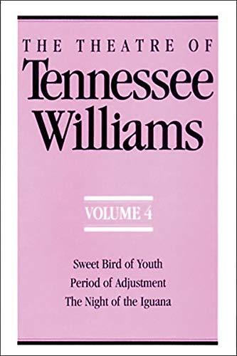 Stock image for The Theatre of Tennessee Williams Volume IV: Sweet Bird of Youth, Period of Adjustment, Night of the Iguana for sale by ThriftBooks-Atlanta