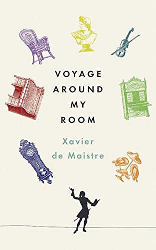 Stock image for Voyage Around My Room : Selected Works of Xavier de Maistre for sale by Better World Books