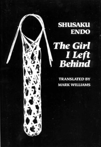 The Girl I Left Behind (9780811213035) by Endo, Shusaku; Williams, Mark