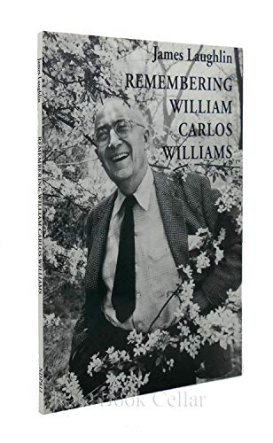 Stock image for Remembering William Carlos Williams (New Directions Paperbook Original, Ndp811) for sale by Wonder Book