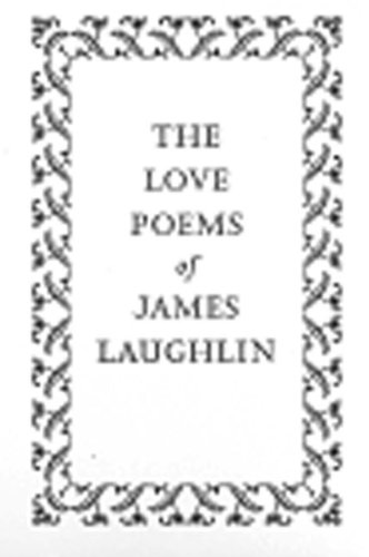 Stock image for The Love Poems of James Laughlin for sale by Ezekial Books, LLC