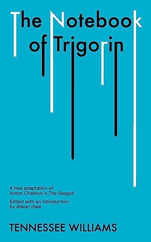 Beispielbild fr The Notebook of Trigorin: A Free Adaptation of Chechkov's The Sea Gull zum Verkauf von HPB Inc.