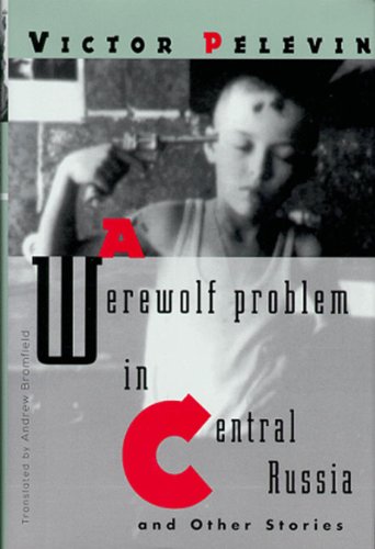 Stock image for A Werewolf Problem in Central Russia and Other Stories for sale by Front Cover Books