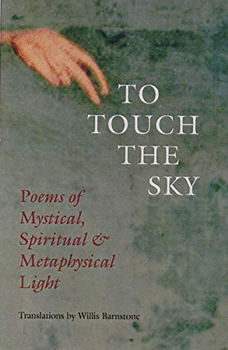 Beispielbild fr To Touch the Sky: Poems of Mystical, Spiritual & Metaphysical Light zum Verkauf von Ergodebooks