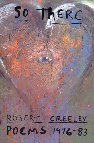 So There: Poems 1976-1983 (New Directions Paperbook) (9780811213974) by Creeley, Robert