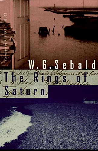 THE RINGS OF SATURN - W. G. Sebald. Michael Hulse translated by.