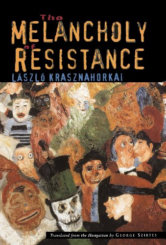 9780811214506: The Melancholy of Resistance (New Directions S.)