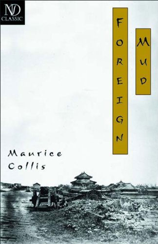 Imagen de archivo de Foreign Mud: Being an Account of the Opium Imbroglio at Canton in the 1830s and the Anglo-Chinese War That Followed (New Directions Classics) a la venta por SecondSale