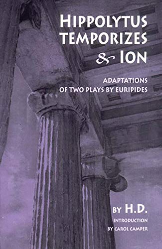 Stock image for Hippolytus Temporizes & Ion: Adaptations of Two Plays by Euripides for sale by West With The Night