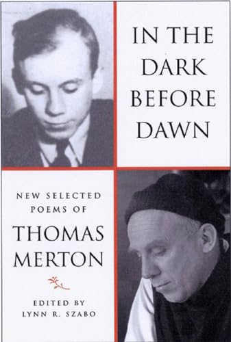 Beispielbild fr In the Dark Before Dawn - New Selected Poems by Thomas Merton zum Verkauf von Ammareal