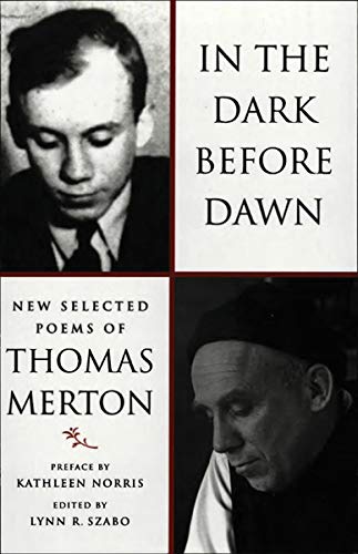 Imagen de archivo de In The Dark Before Dawn: New Selected Poems of Thomas Merton a la venta por Ergodebooks