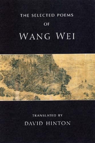 The Selected Poems of Wang Wei (9780811216180) by Wei, Wang; Hinton, David