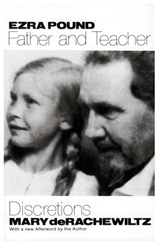 9780811216470: Ezra Pound, Father and Teacher: Discretions