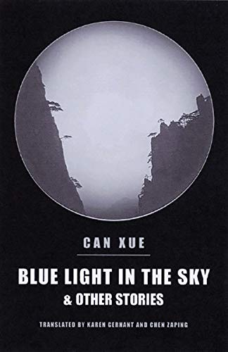 Blue Light in the Sky & Other Stories (New Directions Paperbook) (9780811216487) by Chen, Zeping; Gernant, Karen; Xue, Can