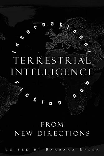 Stock image for Terrestrial Intelligence: International Fiction Now from New Directions for sale by BookHolders