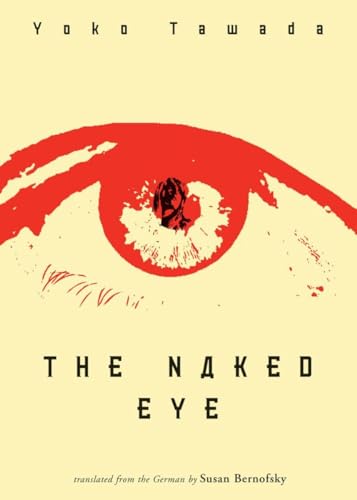 Stock image for The Naked Eye (New Directions Paperbook) for sale by Housing Works Online Bookstore