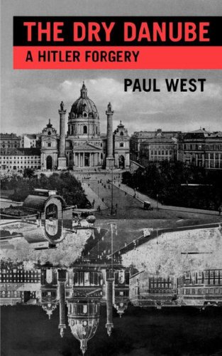 The Dry Danube: A Hitler Forgery (9780811217910) by West, Paul
