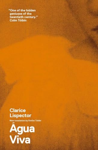 Agua Viva - Lispector, Clarice/ Tobler, Stefan (Translator)/ Moser, Benjamin (Foreward By)