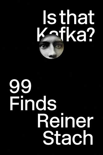 Is that Kafka?: 99 Finds - Stach, Reiner