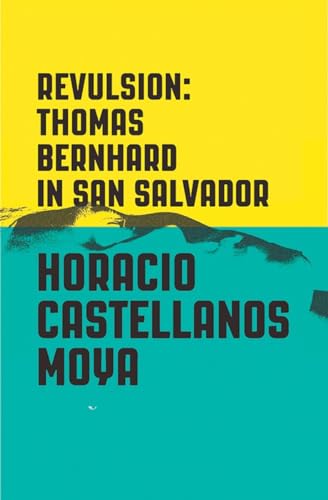 Stock image for Revulsion: Thomas Bernhard in San Salvador for sale by SecondSale