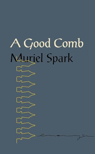 Stock image for A Good Comb: The Sayings of Muriel Spark for sale by Strand Book Store, ABAA