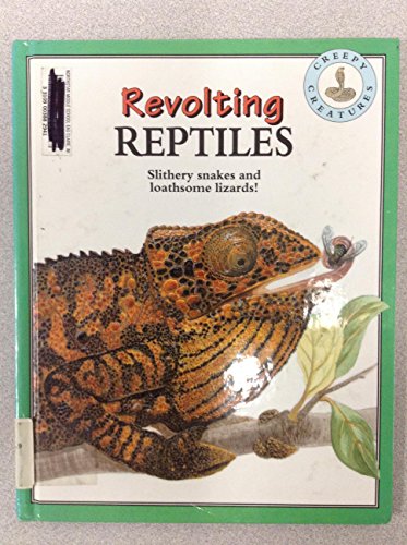 Imagen de archivo de Revolting Reptiles (Creepy Creatures) a la venta por HPB-Emerald