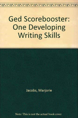 Ged Scorebooster: One Developing Writing Skills (9780811408721) by Jacobs, Marjorie