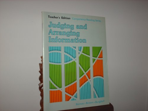 Stock image for JUDGING AND ARRANGING INFORMATION, COMPETENCY READING SERIES, TEACHER'S EDITION for sale by mixedbag