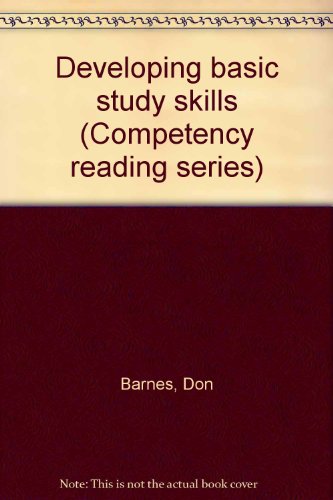 Developing basic study skills (Competency reading series) (9780811409681) by Barnes, Don