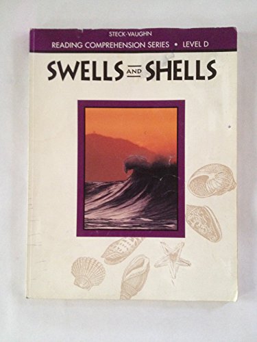 Imagen de archivo de Steck-Vaughn Reading Comprehension Series, Swells And Shells, Level D, Revised Edition: Student WorkText: Laminated Soft Cover (1993 Copyright) a la venta por ~Bookworksonline~