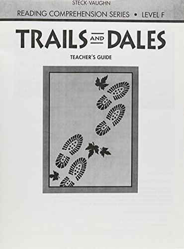 Imagen de archivo de Steck-Vaughn Reading Comprehension Series, Trails And Dales, Level F, Revised Edition: Teacher's Guide (1993 Copyright) a la venta por ~Bookworksonline~
