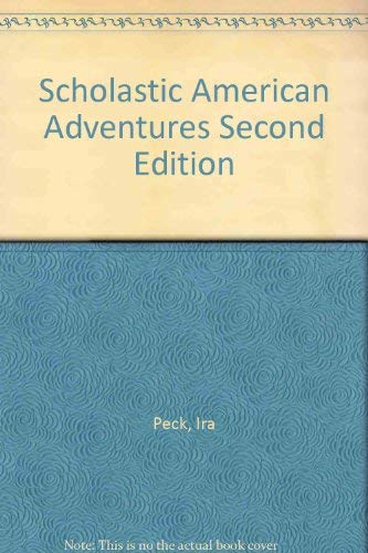 Scholastic American Adventures Second Edition (9780811416382) by Ira Peck