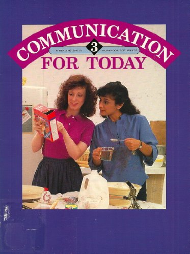 Imagen de archivo de Communication for Today: A Reading Skills Workbook for Adults, Book 3 Beech, Linda Ward and McCarthy, Tara a la venta por TheJunkStore