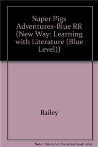 Stock image for Super Pigs Adventures-Blue RR (New Way: Learning with Literature (Blue Level)) for sale by Irish Booksellers