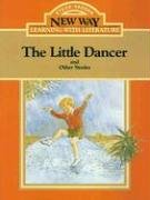 Beispielbild fr The Little Dancer: And Other Stories (New Way: Learning with Literature (Orange Level)) zum Verkauf von Wonder Book