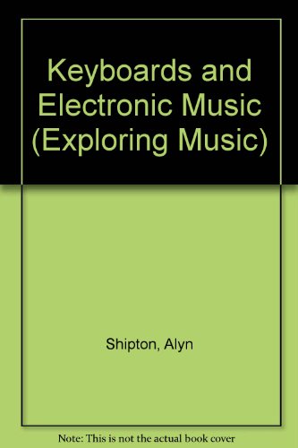 Beispielbild fr Keyboards and Electronic Music zum Verkauf von Better World Books: West