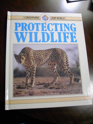 Stock image for Protecting Wildlife for sale by Better World Books: West