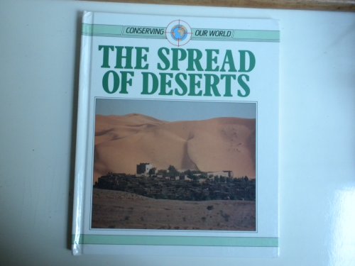 Stock image for The Spread of Deserts (Conserving Our World) for sale by Wonder Book