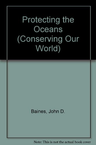 Imagen de archivo de Protecting the Oceans (Conserving Our World) a la venta por Bank of Books