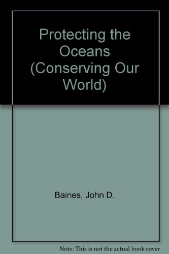 Stock image for Protecting the Oceans (Conserving Our World) for sale by Bank of Books