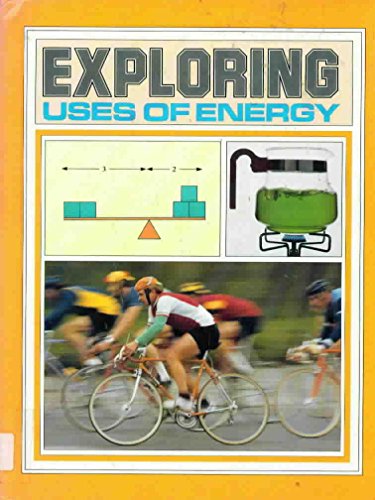 Stock image for Exploring Uses of Energy for sale by ThriftBooks-Dallas