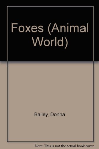 Beispielbild fr Foxes (Animal World) zum Verkauf von Booksavers of MD