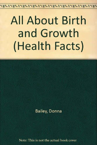 Beispielbild fr All about Birth and Growth zum Verkauf von Better World Books: West